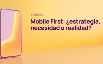 Mobile First: ¿estrategia, necesidad o realidad?