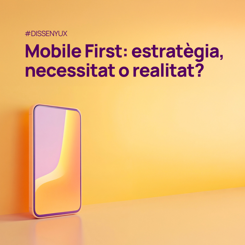 Mobile First: estratègia, necessitat o realitat?